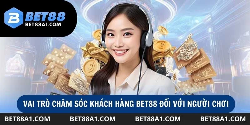 Vai trò to lớn của dịch vụ tư vấn, hỗ trợ khách hàng đối với người chơi