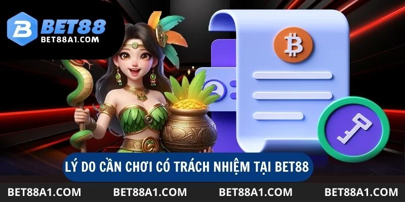 Lý do game thủ cần chơi có trách nhiệm tại Bet88