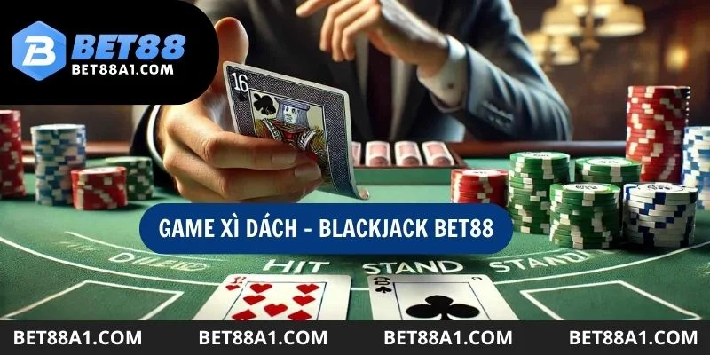 Trò chơi Xì dách (Blackjack) hấp dẫn, cách chơi đơn giản